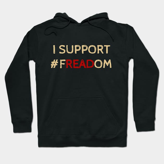 I Support Freadom - Funny Quotes Hoodie by Celestial Mystery